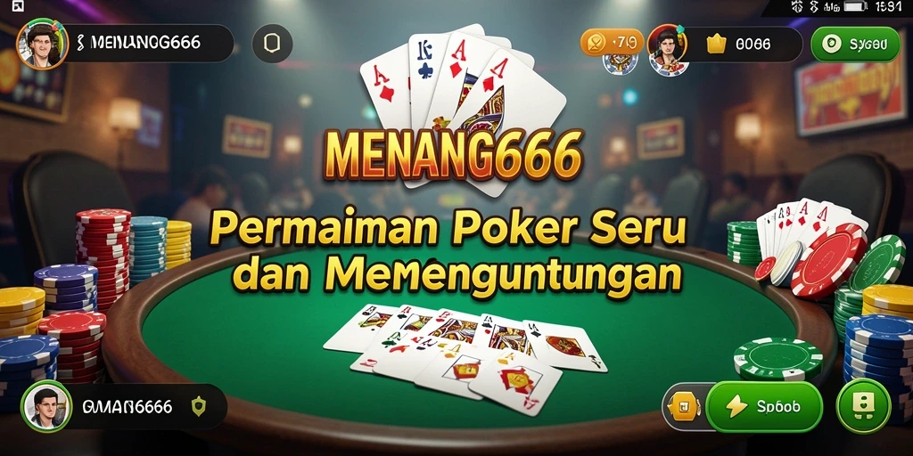 Tampilan menarik dari gameplay Poker di MENANG666.